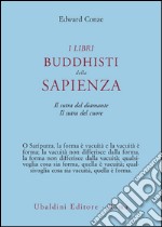 I libri buddisti della sapienza. Sutra del cuore. Sutra del diamante libro