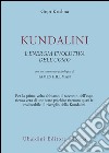 Kundalini. L'energia evolutiva dell'uomo libro