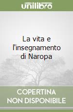 La vita e l'insegnamento di Naropa libro