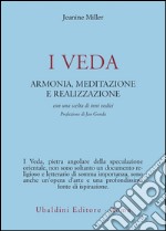 I veda. Armonia, meditazione e realizzazione libro