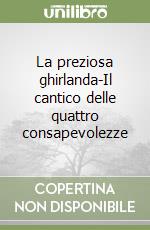 La preziosa ghirlanda-Il cantico delle quattro consapevolezze libro