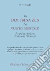 La dottrina zen del vuoto mentale libro