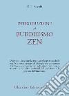 Introduzione al buddhismo zen libro di Suzuki Daisetz Taitaro