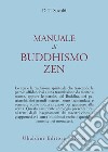 Manuale di buddhismo zen libro di Suzuki Daisetz Taitaro