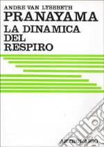 Pranayama. La dinamica del respiro