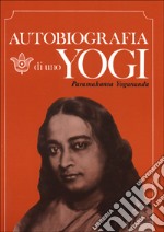 Autobiografia di uno yogi libro