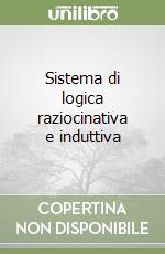 Sistema di logica raziocinativa e induttiva libro