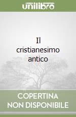 Il cristianesimo antico