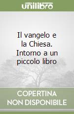 Il vangelo e la Chiesa. Intorno a un piccolo libro