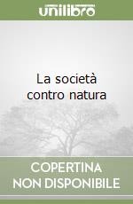 La società contro natura libro