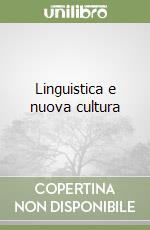 Linguistica e nuova cultura libro