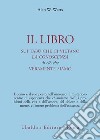 Il libro sui tabù che ci vietano la conoscenza di ciò che veramente siamo libro di Watts Alan W.