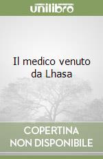 Il medico venuto da Lhasa libro