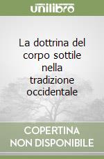 La dottrina del corpo sottile nella tradizione occidentale libro