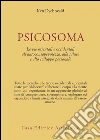 Psicosoma. Le vie orientali e occidentali all'autoconsapevolezza, alla salute e allo sviluppo personale libro