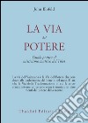 La via del potere. Guida pratica al misticismo tantrico del Tibet libro