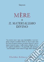 Mère. Vol. 1: Il materialismo divino libro