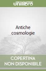 Antiche cosmologie