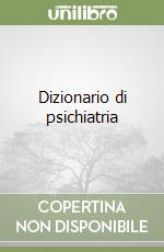 Dizionario di psichiatria libro