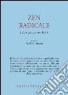 Zen radicale. I detti del maestro Joshu libro