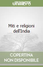 Miti e religioni dell'India libro