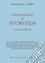 Introduzione all'Ayurveda. La scienza della vita