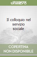 Il colloquio nel servizio sociale libro