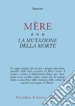 Mère. Vol. 3: La mutazione della morte libro