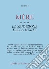 Mère. Vol. 3: La mutazione della morte libro