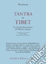 Tantra in Tibet. La grande esposizione del Mantra segreto (parte prima). Vol. 1: Tantra in Tibet libro