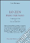 Lo zen passo per passo. La pratica dello zen. Testi sacri dello zen libro di Deshimaru Taïsen