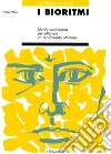 I bioritmi. Guida quotidiana per ottenere un rendimento ottimale libro