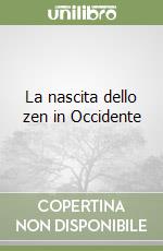 La nascita dello zen in Occidente