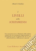 I livelli della schizofrenia