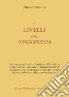 I livelli della schizofrenia libro di Scheflen Albert E.