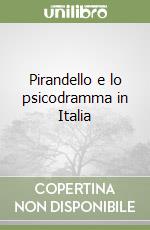 Pirandello e lo psicodramma in Italia libro