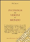 Psicologia delle visioni del mondo libro