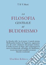 La filosofia centrale del buddhismo