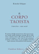 Il corpo taoista. Corpo fisico, corpo sociale