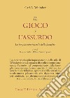 Il gioco e l'assurdo. La terapia esperienziale della famiglia libro di Whitaker Carl A. Vella G. (cur.) Trasarti Sponti W. (cur.)