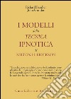 I modelli della tecnica ipnotica di Milton H. Erickson libro di Bandler Richard Grinder John