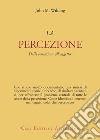 La percezione. Dalla sensazione all'oggetto libro