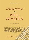 Introduzione alla psicosomatica libro
