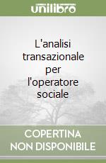 L'analisi transazionale per l'operatore sociale