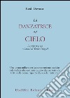 La danzatrice del cielo. La vita segreta e i canti di Yeshe Tsogyel libro