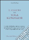 Il segreto dello yoga kundalini libro di Gopi Krishna