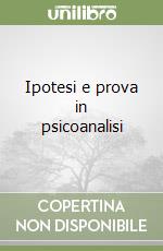 Ipotesi e prova in psicoanalisi libro