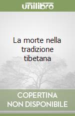 La morte nella tradizione tibetana libro