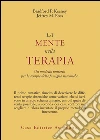 La mente nella terapia. Un modello unitario per le terapie della famiglia sistemiche libro