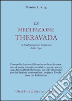 La meditazione theravada. La trasformazione buddhista dello yoga libro